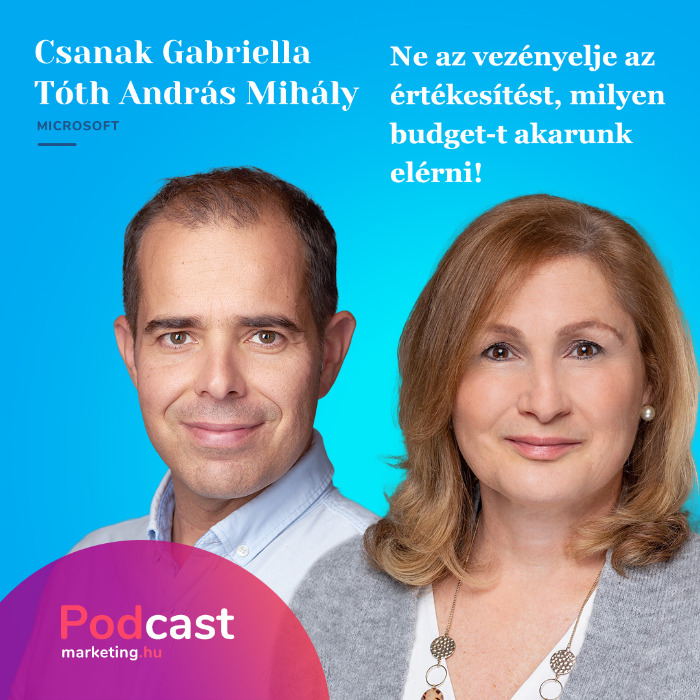  Csanak Gabriella & Tóth András Mihály - Ne az vezényelje az értékesítést, milyen budget-t akarunk elérni