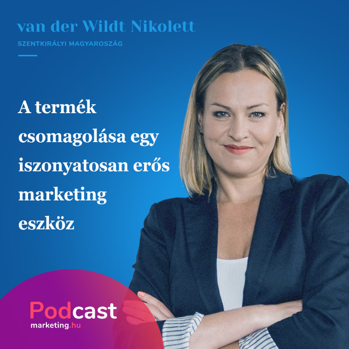 van der Wildt Nikolett – A termék csomagolása egy iszonyatosan erős marketing eszköz